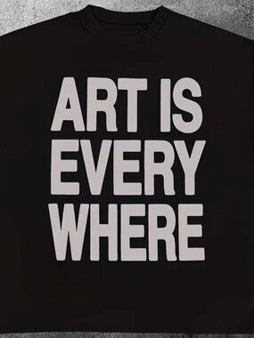 ART IS EVERYWHERE 100% Cotton Graphic Tee (Unisex)